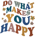 Do What Makes You Happy