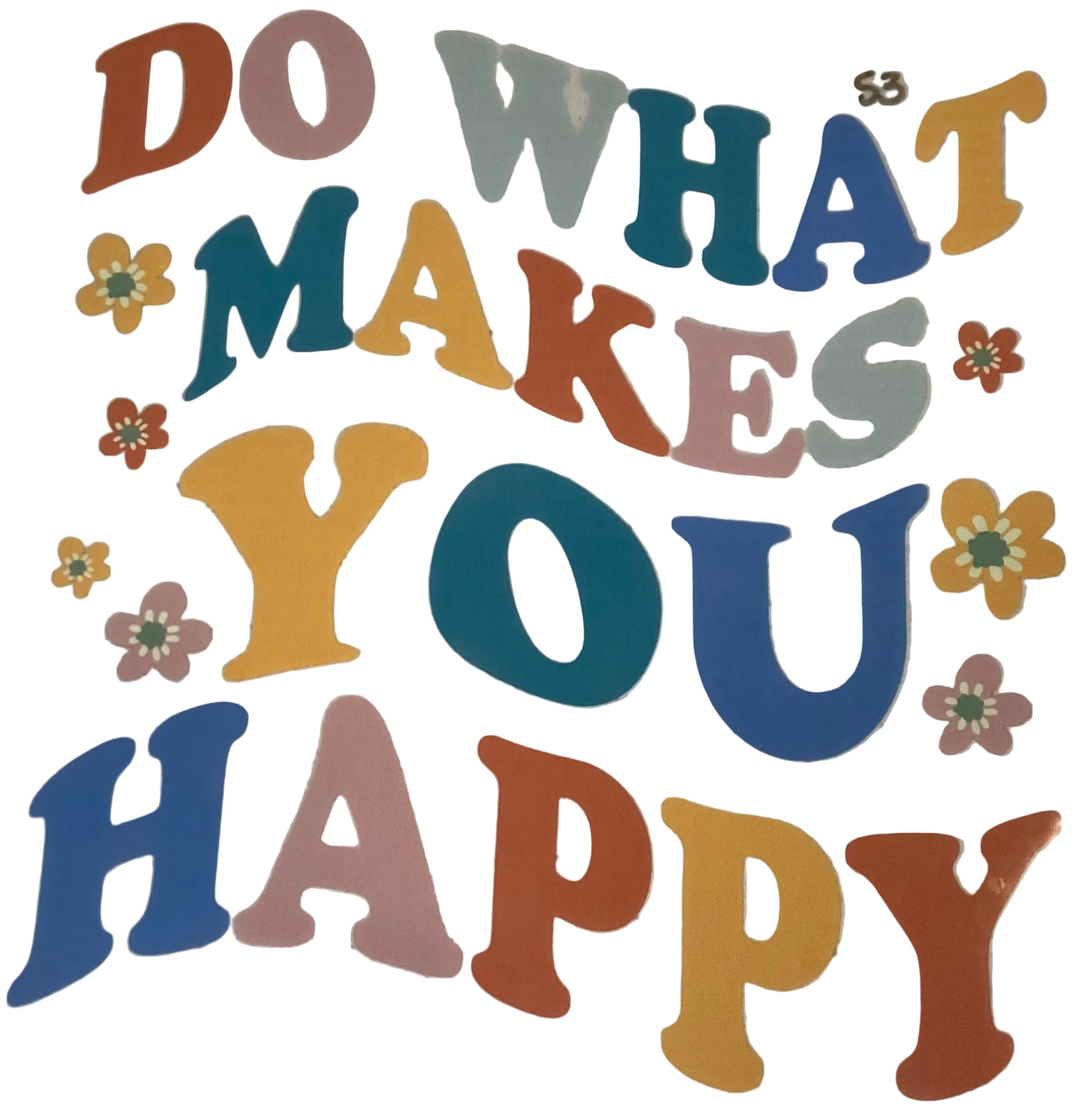Do What Makes You Happy