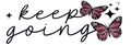 Keep Going With Butterflies