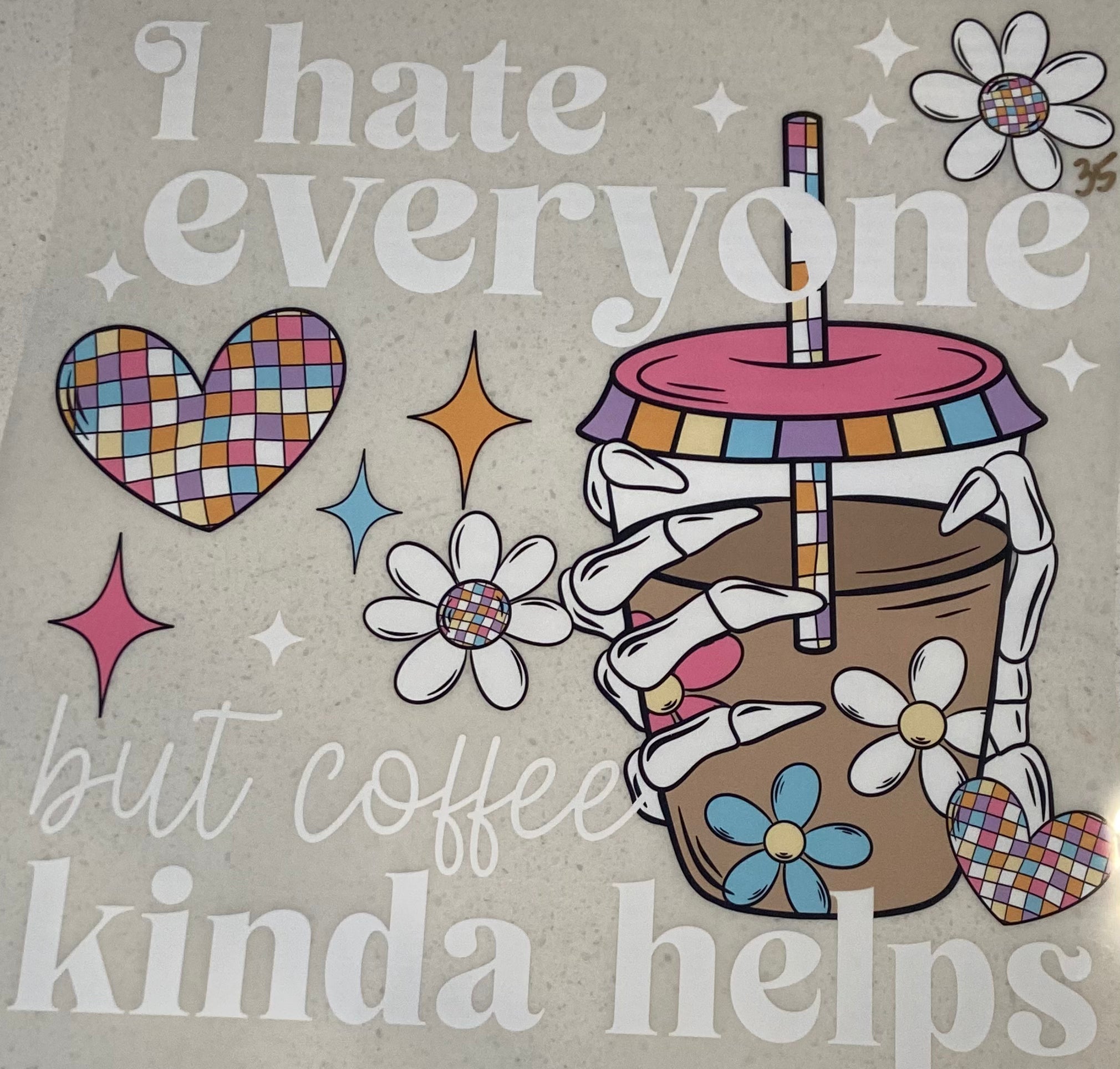 I Hate Everyone But Coffee…