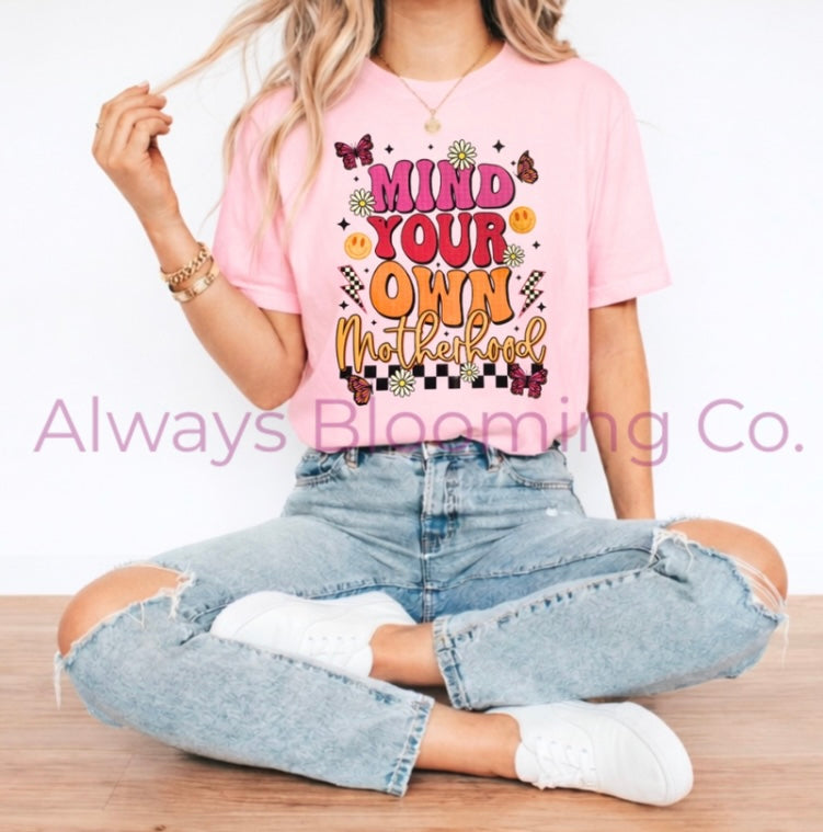 Bella+Canvas Mind Your Own Motherhood Pre-Printed Tee