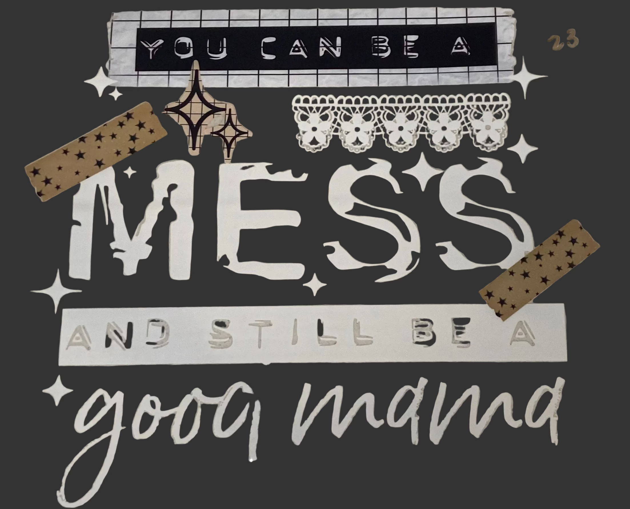 You Can Be A Mess