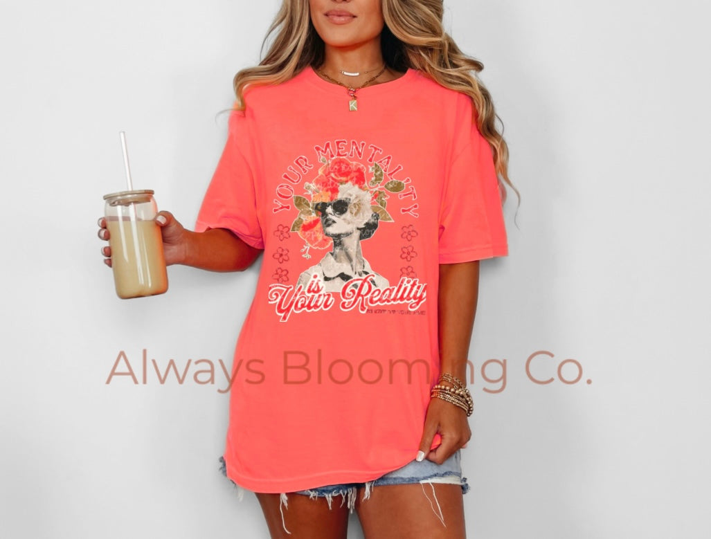 Comfort Colors Your Mentality Is Your Reality Pre-Printed Tee