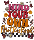 Mind Your Own Motherhood