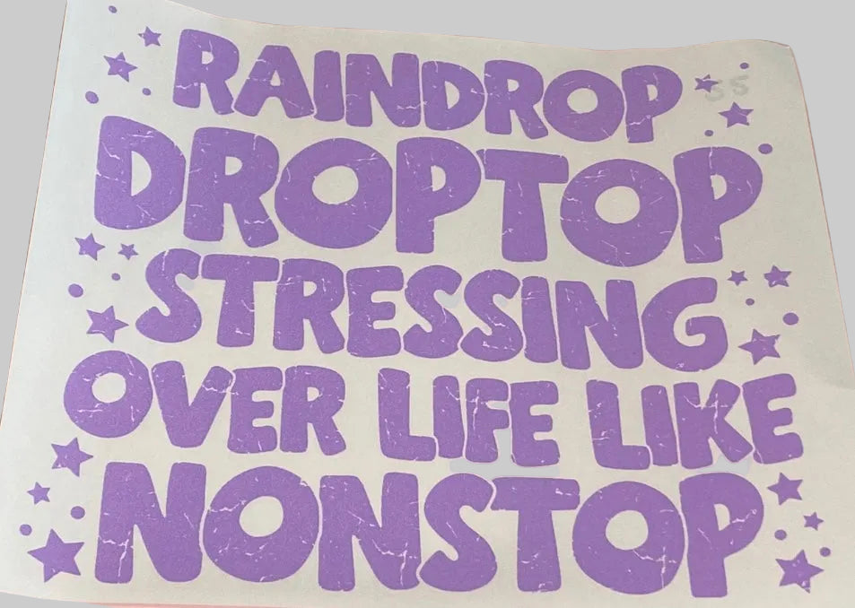 Raindrop Droptop Stressing Over Life Like Nonstop