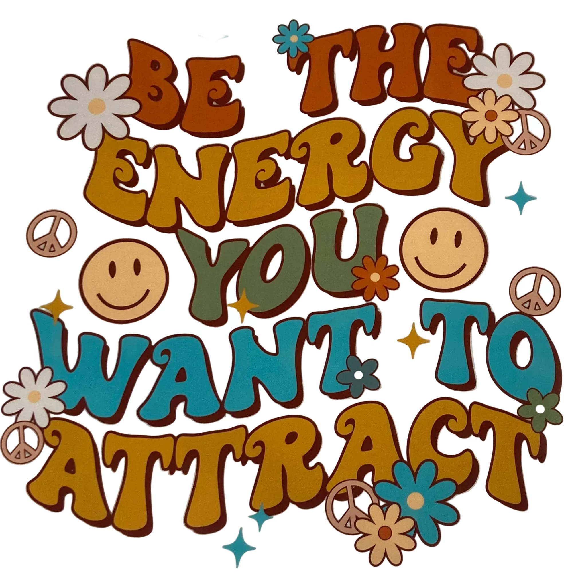 Be The Energy You Want To Attract