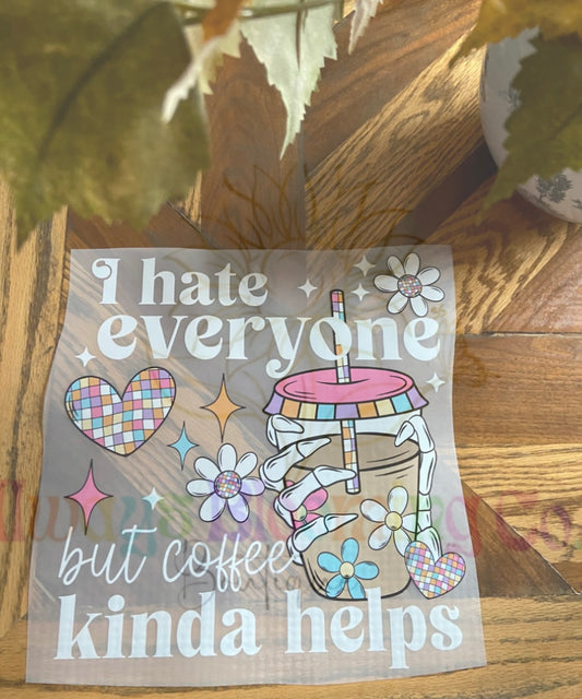I Hate Everyone But Coffee…