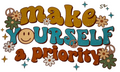 Make Yourself A Priority
