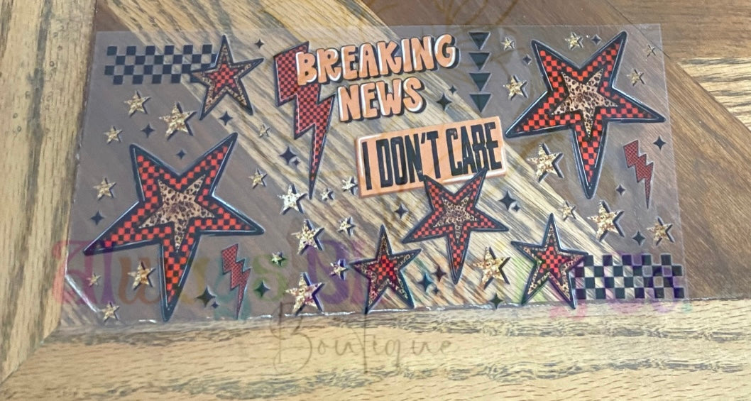 Breaking News I Don’t Care Cup Decal