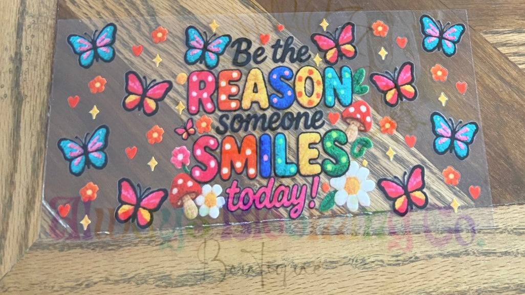 Be The Reason Someone Smiles Today Cup Decal