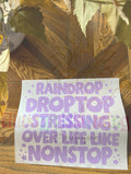 Raindrop Droptop Stressing Over Life Like Nonstop