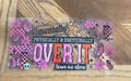 Mentally Physically Emotionally Over It Cup Decal