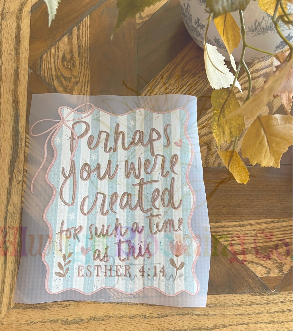 Perhaps You Were Created…