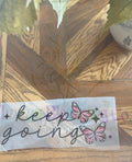 Keep Going With Butterflies